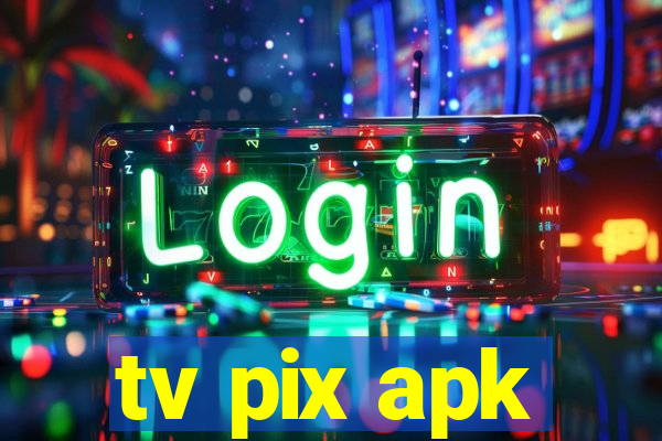 tv pix apk